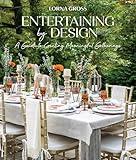 Entertaining by Design: A Guide to Creating Meaningful Gatherings