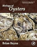 Biology of Oysters (Volume 41) (Developments in Aquaculture and Fisheries Science, Volume 41)