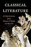 Classical Literature: An Epic Journey from Homer to Virgil and Beyond