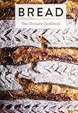 Bread: The Ultimate Cookbook (Ultimate Cookbooks)