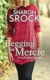 Begging for Mercie: inspirational women's fiction (The Mercie series Book 2)