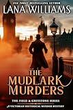 The Mudlark Murders: A Victorian Historical Murder Mystery (The Field & Greystone Series Book 2)