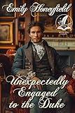 Unexpectedly Engaged to the Duke: A Historical Regency Romance Novel (Delightful Lords and Ladies)