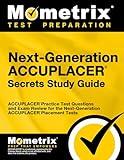 Next-Generation ACCUPLACER Secrets Study Guide: ACCUPLACER Practice Test Questions and Exam Review for the Next-Generation ACCUPLACER Placement Tests