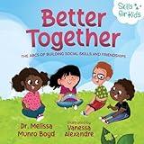 Better Together: The ABCs of Building Social Skills and Friendships (Kids Healthy Coping Skills Series)