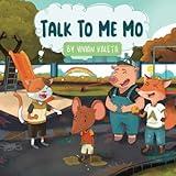 Talk To Me Mo: A Children's Book on Gun Violence