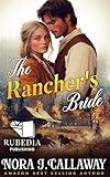 The Rancher's Bride: A Western Historical Romance Book