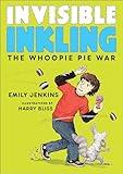 Invisible Inkling: The Whoopie Pie War (Invisible Inkling, 3)