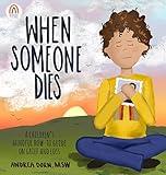 When Someone Dies: A Children’s Mindful How-To Guide on Grief and Loss