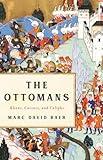 The Ottomans: Khans, Caesars, and Caliphs