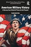 American Military History: A Survey From Colonial Times to the Present