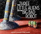 The Three Little Aliens and the Big Bad Robot