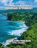 Visual Journey to Trinidad and Tobago Images Coffee Table Book for All : a Colorful Tour of Beautiful AI-Generated Pictures Designs for Relaxing & Meditation, for Vacations & Landscapes Lovers.