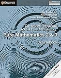 Cambridge International AS & A Level Mathematics: Pure Mathematics 2 & 3 Coursebook