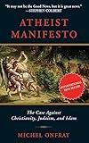 Atheist Manifesto: The Case Against Christianity, Judaism, and Islam