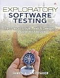 Exploratory Software Testing: Tips, Tricks, Tours, and Techniques to Guide Test Design
