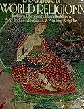 Encyclopedia of World Religions: Judaism, Christianity, Islam, Buddhism, Zen, Hinduism, Prehistoric, & Primitive Religions