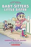 Karen's Roller Skates: A Graphic Novel (Baby-sitters Little Sister #2) (Baby-sitters Little Sister Graphix)
