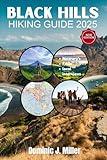 Black Hills Hiking Guide 2025: Explore the Best Trails, Hidden Gems, and Scenic Wonders of South Dakota