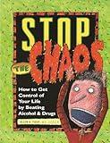 Stop the Chaos Workbook: How to Get Control of Your Life by Beating Alcohol and Drugs