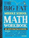 The Big Fat Middle School Math Workbook: 600 Math Practice Exercises (Big Fat Notebooks)