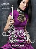 The Girl in the Clockwork Collar (Steampunk Chronicles)