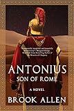 Antonius: Son of Rome (The Antonius Trilogy Book 1)