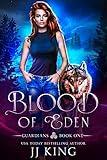 Blood of Eden: A wolf shifter romantic suspense (The Guardians Book 1)