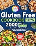 Gluten Free Cookbook: 2000 Days of Easy and Flavorful Recipes to Manage Celiac Disease, Cut Gluten, or Simply for Healthy Eating (Gluten-Free Ideas)