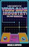 A Brief History Of The Video Game Industry: The First Generation