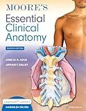 Moore's Essential Clinical Anatomy (Lippincott Connect)