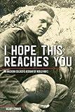 I Hope This Reaches You: An American Soldier's Account of World War I (Great Lakes Books)