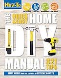 The Quick & Easy Home DIY Manual: 321 Tips (Extreme How-To)