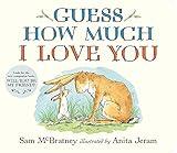 Guess How Much I Love You: (The Heartwarming Tale of Little Nutbrown Hare Loving Right Up to the Moon and Back - An Ideal Baby Shower Gift & Easter Basket Stuffer for Babies & Toddlers)