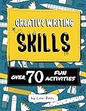 Creative Writing Skills: Over 70 fun activities for children (Writing Skills for Children)