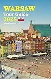 Warsaw Tour Guide 2025: Experience the Best of Poland's Capital with Essential Tips, Cultural Insights, and a 6-Day Travel Itinerary for an Unforgettable Vacation