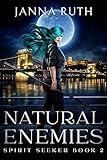 Natural Enemies: A Found Family Urban Fantasy Adventure (Spirit Seekers Book 2)