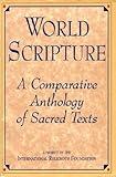 World Scripture: A Comparative Anthology of Sacred Texts