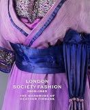 London Society Fashion 1905–1925: The Wardrobe of Heather Firbank