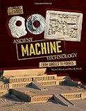 Ancient Machine Technology: From Wheels to Forges (Technology in Ancient Cultures)