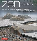 Zen Gardens: The Complete Works of Shunmyo Masuno, Japan's Leading Garden Designer