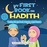 My First Book on Hadith for Children: An Islamic Book Teaching Kids the Way of Prophet Muhammad, Etiquette, & Good Manners (Islam for Kids Series)