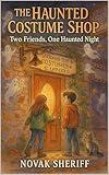 THE HAUNTED COSTUME SHOP: Two Friends, One Haunted Night