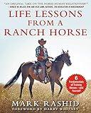 Life Lessons from a Ranch Horse: 6 Fundamentals of Training Horses―and Yourself