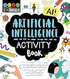 STEM Starters for Kids Artificial Intelligence Activity Book: Activities about Computers, AI, and Machine Learning