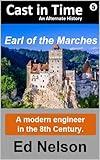 Cast in Time Book 5: Earl of the Marches