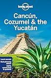 Lonely Planet Cancun, Cozumel & the Yucatan 8 (Travel Guide)