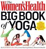 The Women's Health Big Book of Yoga: The Essential Guide to Complete Mind/Body Fitness