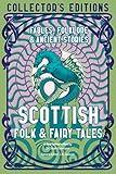 Scottish Folk & Fairy Tales: Fables, Folklore & Ancient Stories (Flame Tree Collector's Editions)