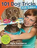 101 Dog Tricks, Kids Edition: Fun and Easy Activities, Games, and Crafts (Dog Tricks and Training)